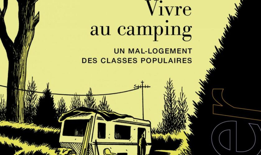 Vivre au camping : « On voit arriver des personnes qui gagnent autour de 2 200 euros par mois »