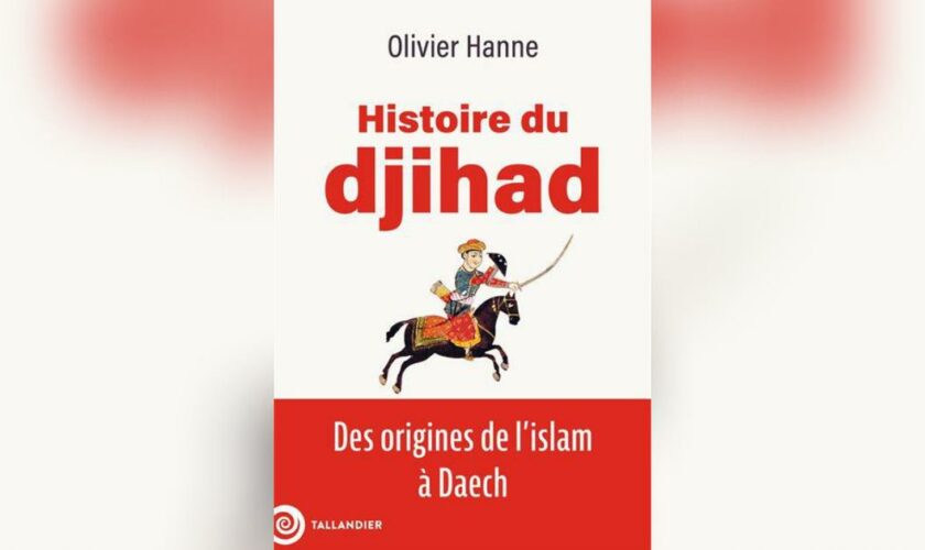 Jean Sévillia : des origines de l'islam à Daech, le Djihad à travers les âges
