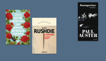 Olivier Adam, Salman Rushdie, Paul Auster… Notre sélection livres de la semaine