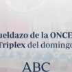 Sueldazo de la ONCE y Triplex: comprueba los resultados de las loterías que se celebran el sábado domingo, 26 de mayo de 2024
