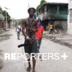 Reportage exclusif en Haïti : à Port-au Prince, capitale assiégée par les gangs