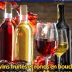 Gorafi Magazine : 8 vins fruités et ronds en bouche pour se mettre une grosse cuite