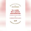 «La colonisation a contribué à l'islamisation de régions entières» : l'étonnant constat d'un livre sur les saints musulmans